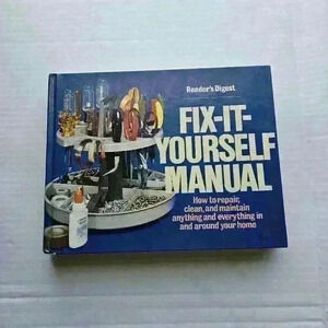 Fix-It-Yourself Manual  Book: How to Repair, Clean and Maintain Anything.